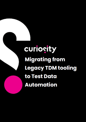 Migrating from Legacy Test Data Management Tooling to Test Data Automation