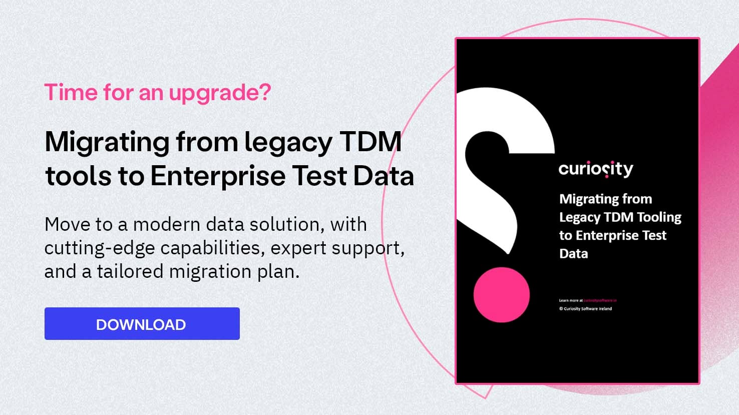 Migrate from Legacy Test Data Management Tools to Enterprise Test Data