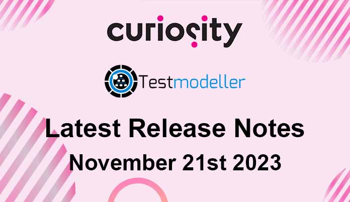 Test Modeller's Latest Release Notes - November 21st 2023
